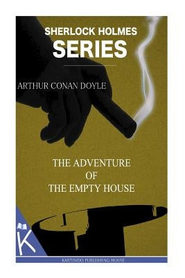 The Adventure of the Empty House by Doyle, Arthur Conan