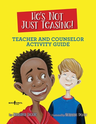 He's Not Just Teasing! Teacher and Counselor Activity Guide: Volume 1 by Licate, Jennifer