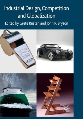 Industrial Design, Competition and Globalization by Rusten, G.