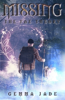 Missing: The Fae Theory by Jade, Gemma