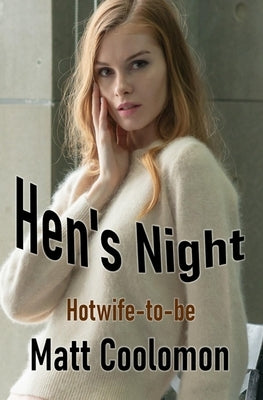 Hen's Night: Hotwife-to-be by Madonna, S. H.
