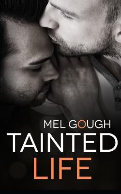 Tainted Life by Gough, Mel
