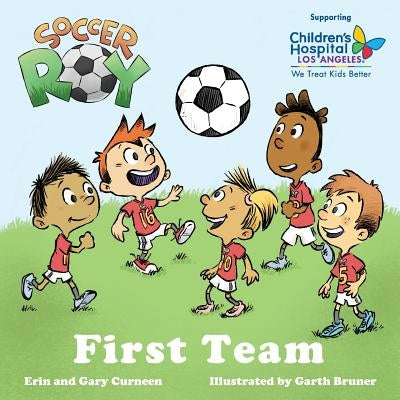 Soccer Roy: First Team by Curneen, Gary
