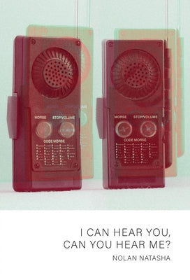 I Can Hear You, Can You Hear Me? by Natasha, Nolan