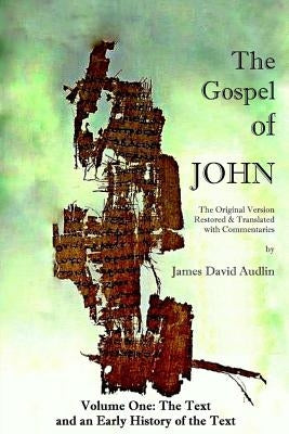 The Gospel of John - Volume One by Audlin, James David