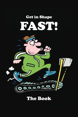 Get in Shape Fast by Granader, Sherry