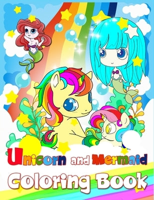 Unicorn And Mermaid Coloring Book: Perfect Activity Books For Kids Ages 4-8, Unique Adorable Coloring Pages Designs For Girls by Boonpunya, John