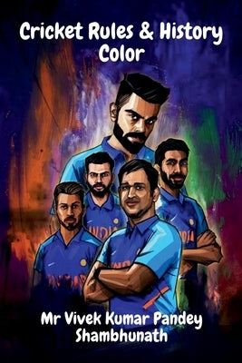 Cricket Rules & History Color by Shambhunath, Vivek Kumar Pandey