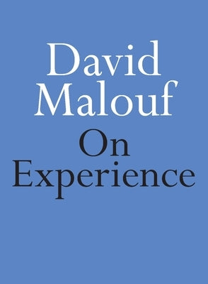 On Experience by Malouf, David