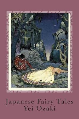 Japanese Fairy Tales by Ozaki, Yei Theodora