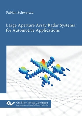 Large Aperture Array Radar Systems for Automotive Applications by Schwartau, Fabian
