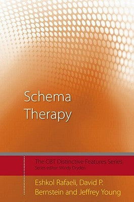 Schema Therapy: Distinctive Features by Rafaeli, Eshkol
