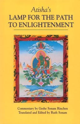 Atisha's Lamp for the Path to Enlightenment by Sonam Rinchen, Geshe