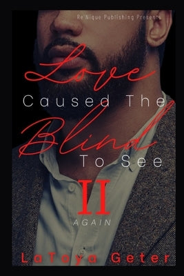 Love Caused The Blind To See Again by Geter-Shockley, Latoya