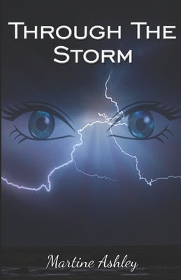 Through The Storm by Ashley, Martine