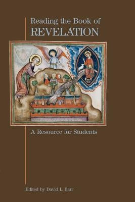 Reading the Book of Revelation: A Resource for Students by Barr, David L.
