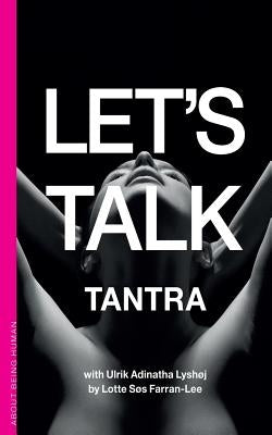 Let's talk Tantra by Lyshoej, Ulrik Adinatha