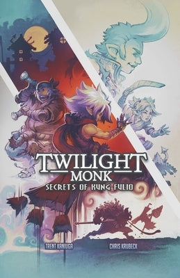 Twilight Monk - Secrets of Kung Fulio (Illustrated) by Krubeck, Chris