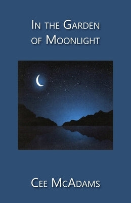 In the Garden of Moonlight by McAdams, Cee
