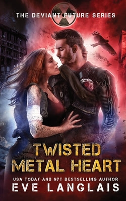 Twisted Metal Heart by Langlais, Eve