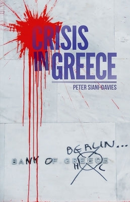 Crisis in Greece by Siani-Davies, Peter