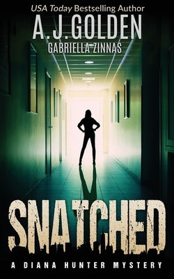 Snatched: A Diana Hunter Mystery by Golden, Alison