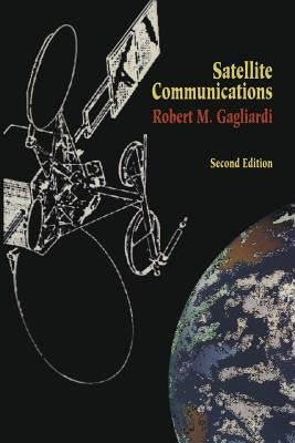 Satellite Communications by Gagliardi, Robert M.