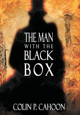 The Man with the Black Box by Cahoon, Colin P.