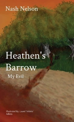 Heathen's Barrow: My Evil by Nelson, Nash