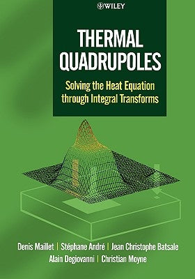 Thermal Quadrupoles: Solving the Heat Equation Through Integral Transforms by André
