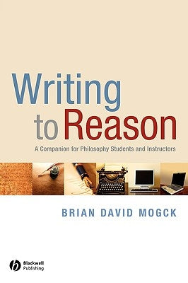 Writing to Reason by Mogck, Brian David