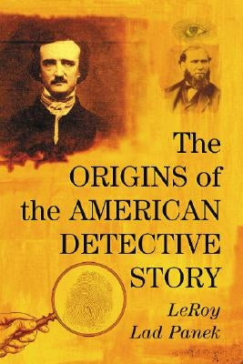 Origins of the American Detective Story by Panek, Leroy Lad