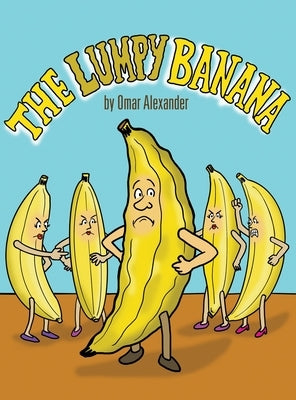 The Lumpy Banana by Alexander, Omar