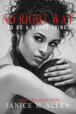 No Right Way to do a Wrong Thing by Allen, Janice M.
