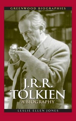 J.R.R. Tolkien: A Biography by Jones, Leslie Ellen