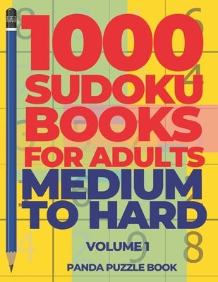1000 Sudoku Books For Adults Medium To Hard - Volume 1: Brain Games for Adults - Logic Games For Adults by Book, Panda Puzzle