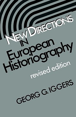 New Directions in European Historiography: Selected Poems of Antonio Machado by Iggers, Georg G.