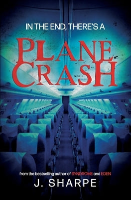 In the end, there's a plane crash: A Suspenseful Horror by Sharpe, J.