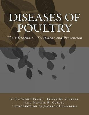 Diseases of Poultry: Their Diagnosis, Treatment and Prevention by Surface, Frank M.