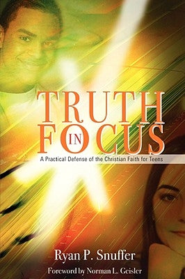 Truth in Focus by Snuffer, Ryan P.