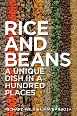 Rice and Beans: A Unique Dish in a Hundred Places by Wilk, Richard