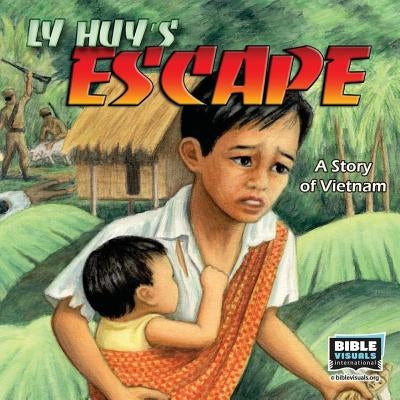 Ly Huy's Escape: A Story of Vietnam by Carvin, Rose-Mae