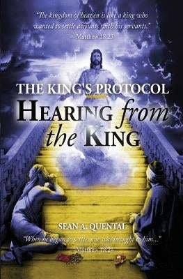 The King's Protocol: Hearing from the King by Quental, Sean a.