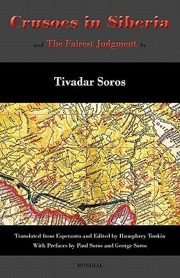 Crusoes in Siberia. The Fairest Judgment by Soros, Tivadar