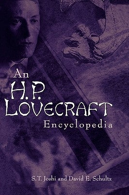 An H. P. Lovecraft Encyclopedia by Joshi, S. T.