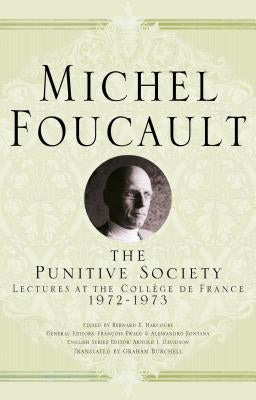 The Punitive Society: Lectures at the Collège de France, 1972-1973 by Davidson, Arnold I.