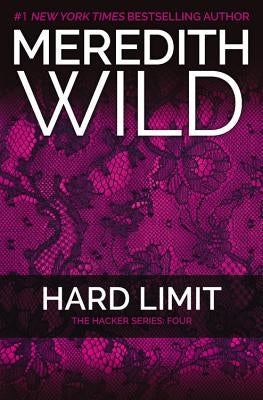 Hard Limit: The Hacker Series #4 by Wild, Meredith
