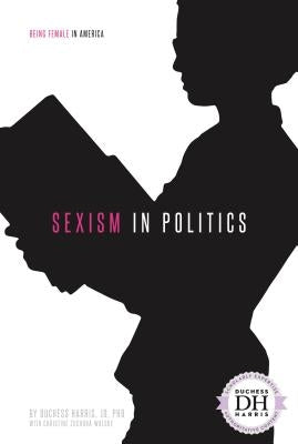 Sexism in Politics by Jd Duchess Harris Phd