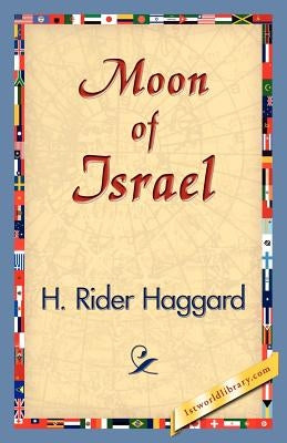 Moon of Israel by Haggard, H. Rider