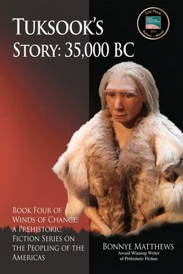 Tuksook's Story, 35,000 BC by Matthews, Bonnye